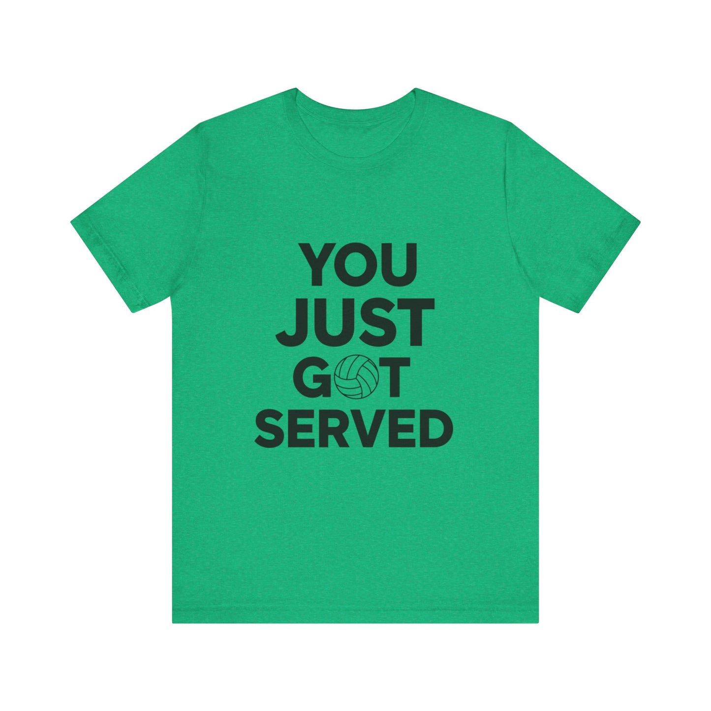 Unisex volleyball shirt with You Just Got Served text design.