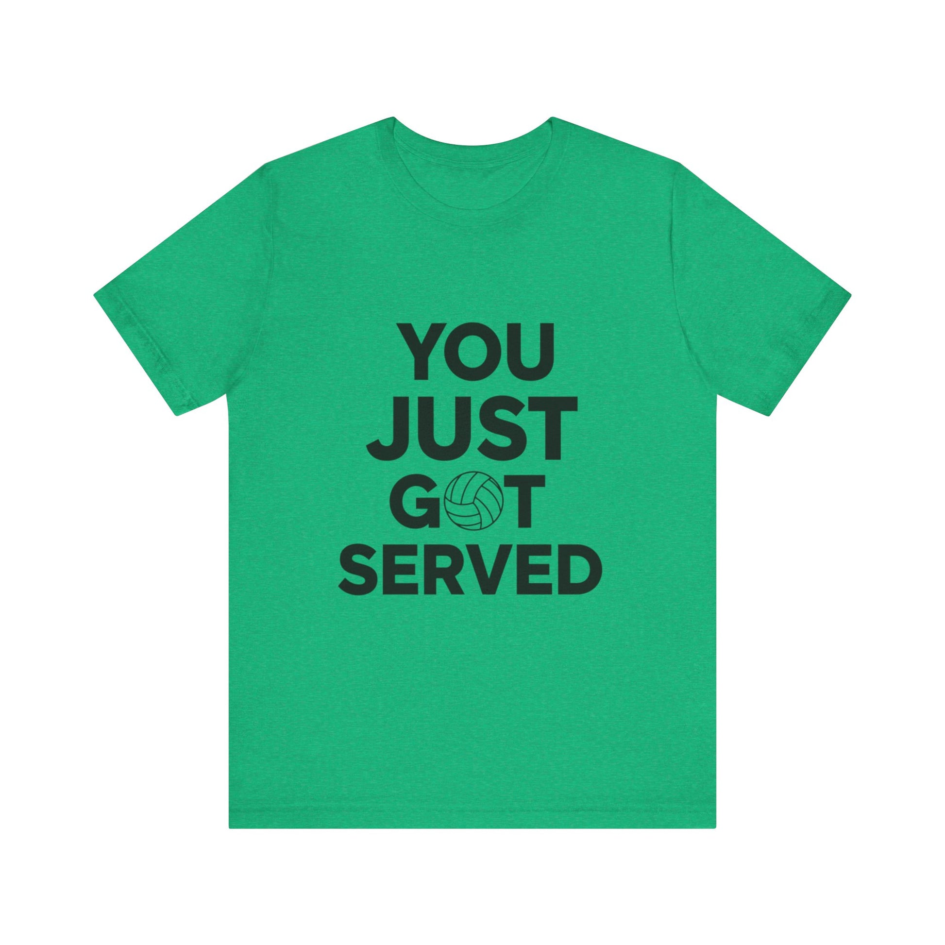 Unisex volleyball shirt with You Just Got Served text design.
