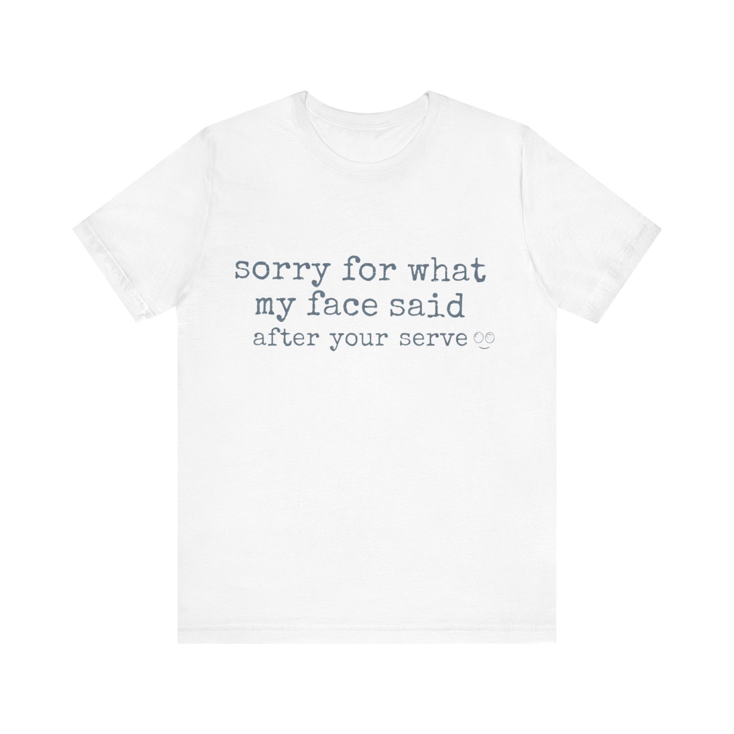 Funny volleyball shirt with “Sorry For What My Face Said After Your Serve” text