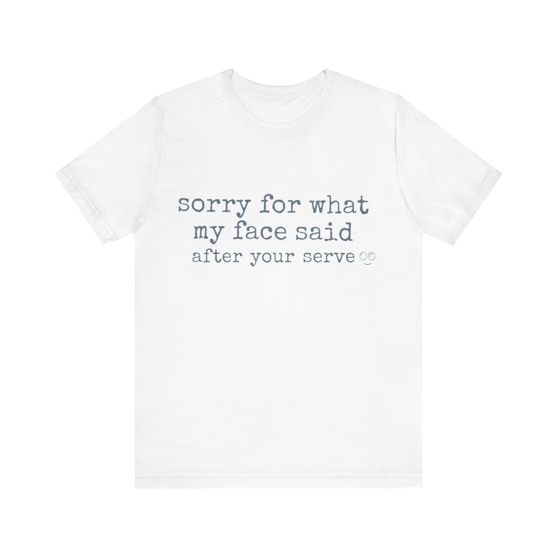 Funny volleyball shirt with “Sorry For What My Face Said After Your Serve” text