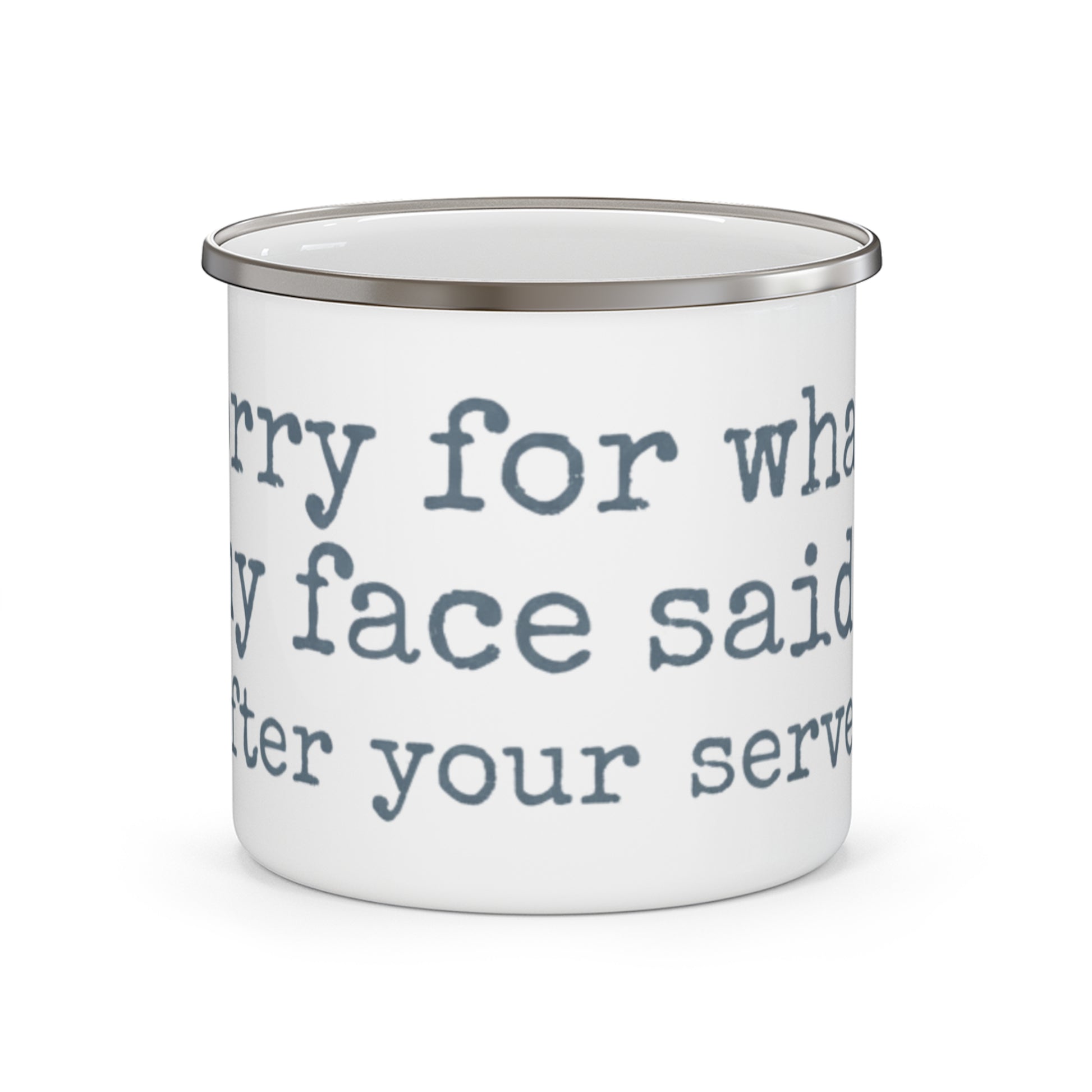 Enamel camping mug with “Sorry For What My Face Said After Your Serve” volleyball quote