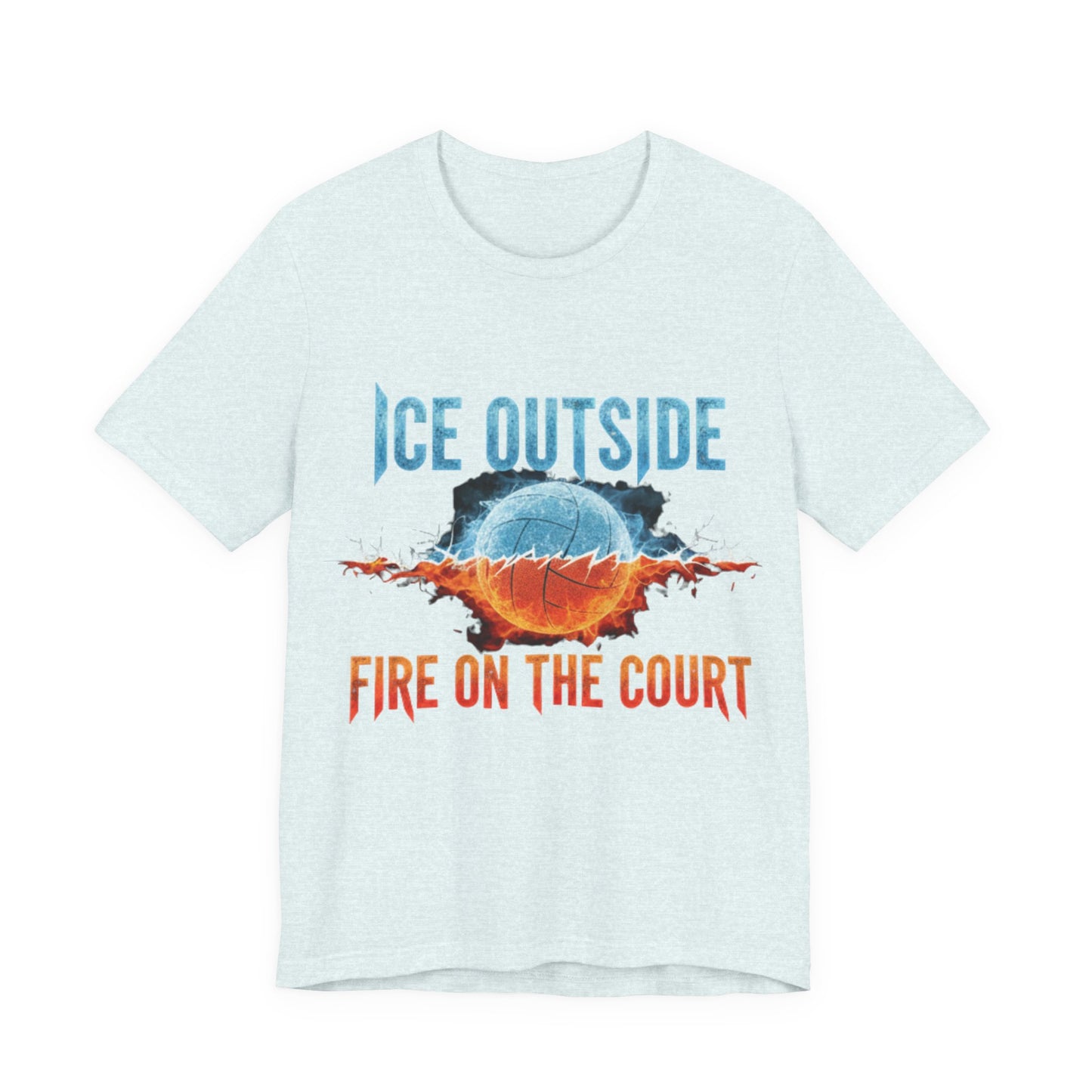 Ice Outside Fire on the Court statement graphic t-shirt