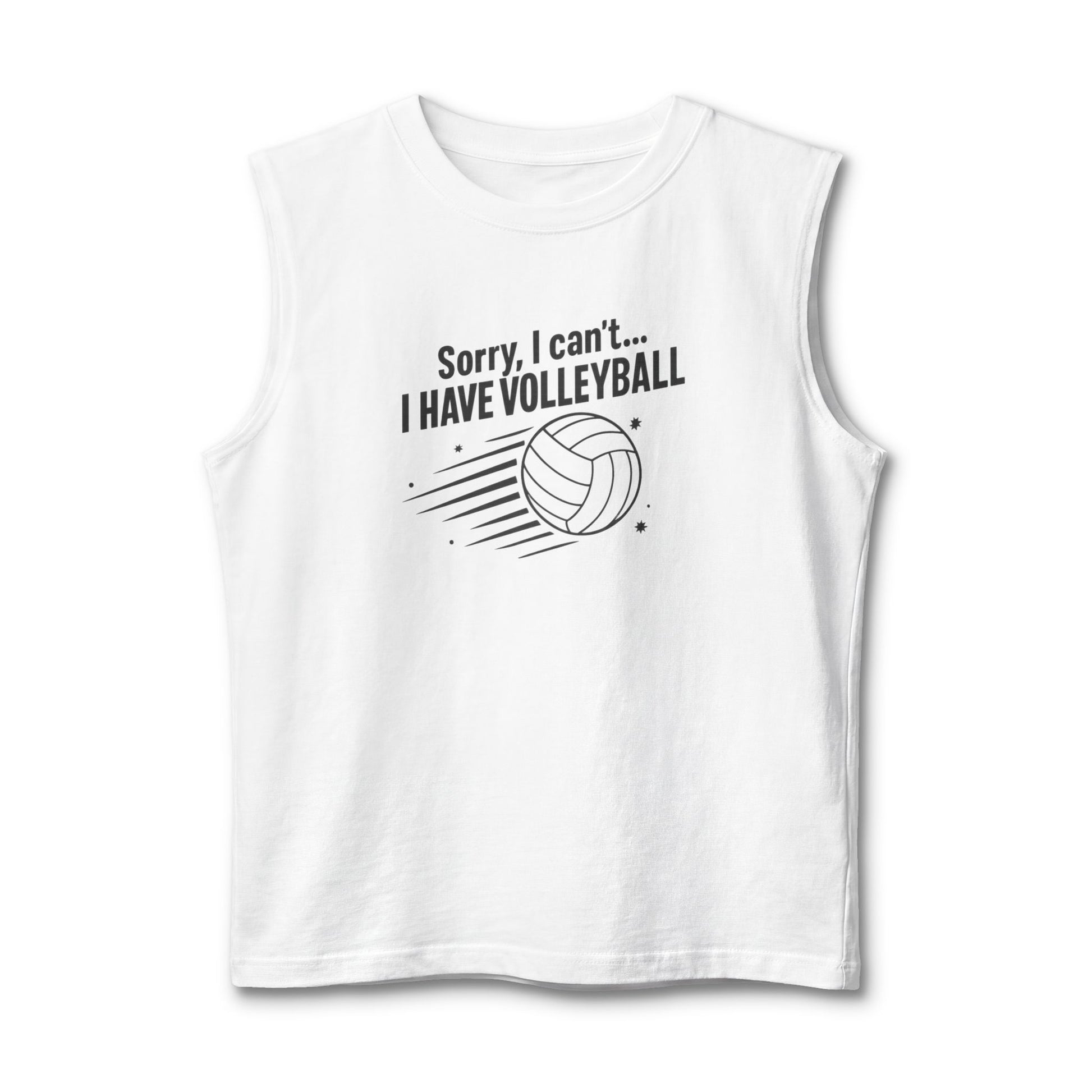 Sorry I can’t I have volleyball muscle tank detailed graphic design