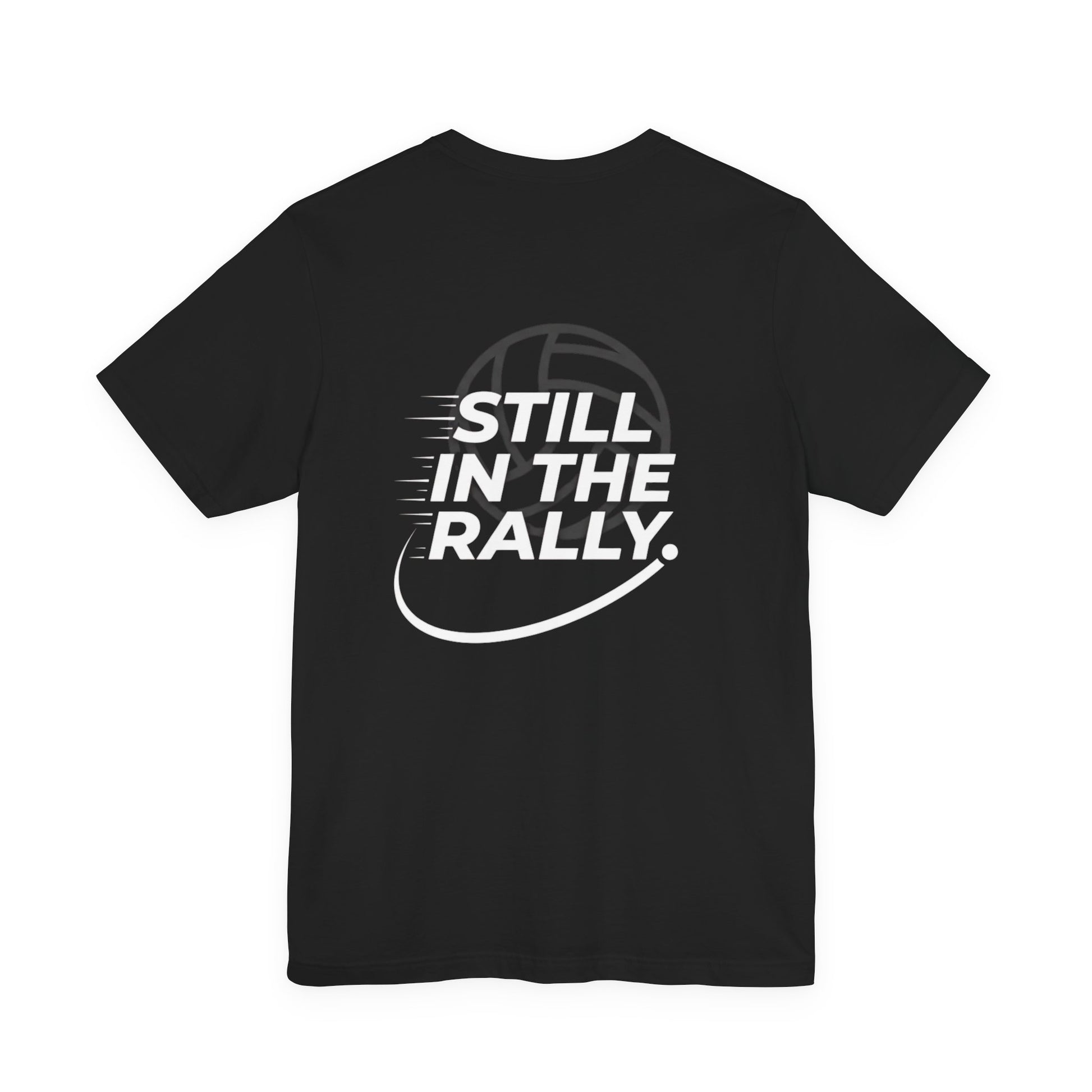 Still in the rally volleyball typography shirt