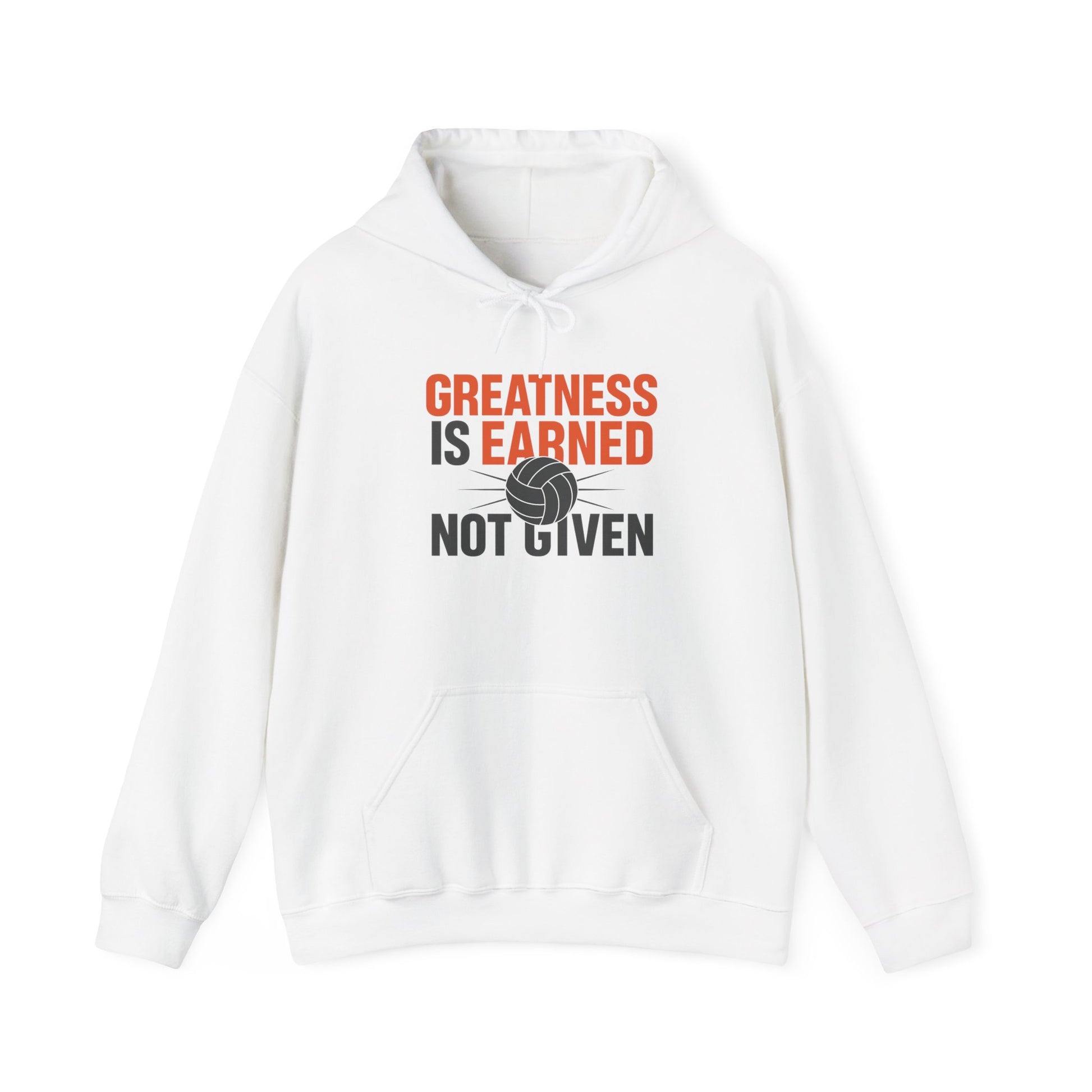 Hoodie with bold “Greatness Is Earned! Not Given” volleyball slogan