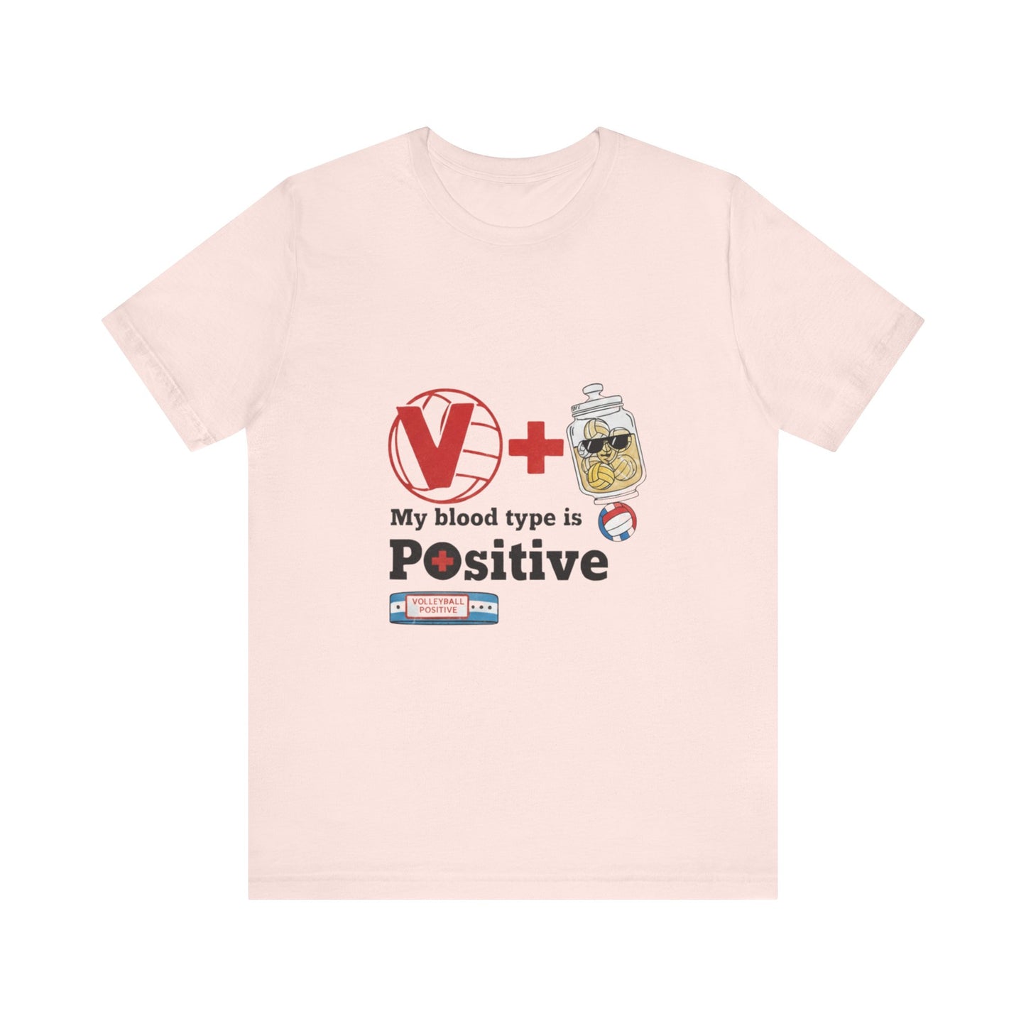 My Blood Type is Volleyball Positive funny t-shirt