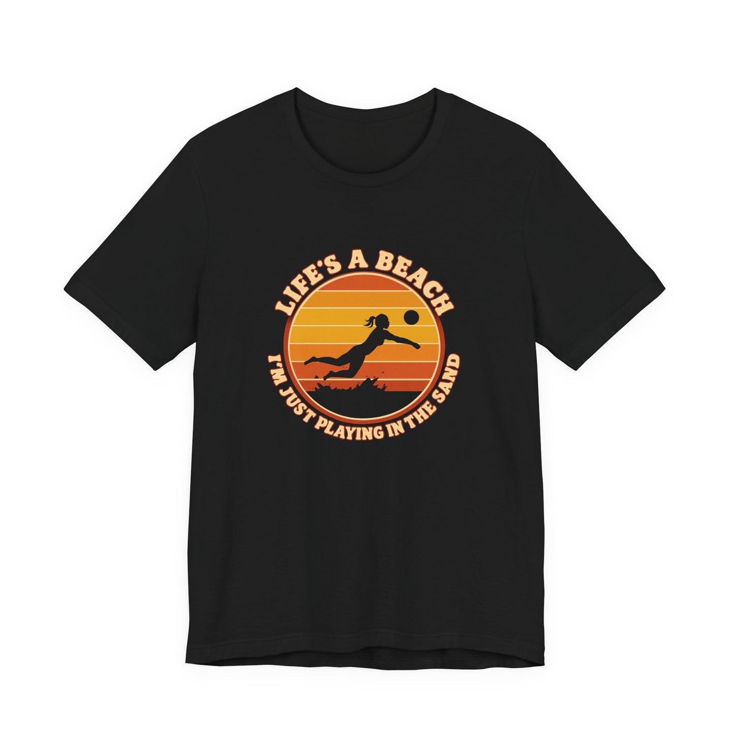 Life’s a beach I’m just playing in the sand volleyball t-shirt design