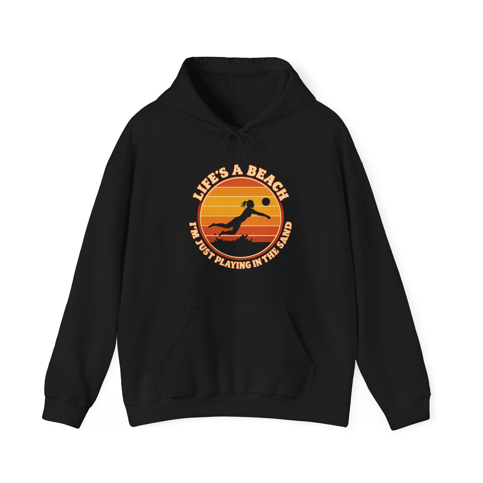 Life’s a beach I’m just playing in the sand volleyball hoodie design