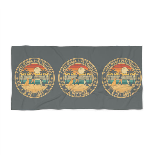 I Just Wanna Play Volleyball & Pet Dogs design on towel.